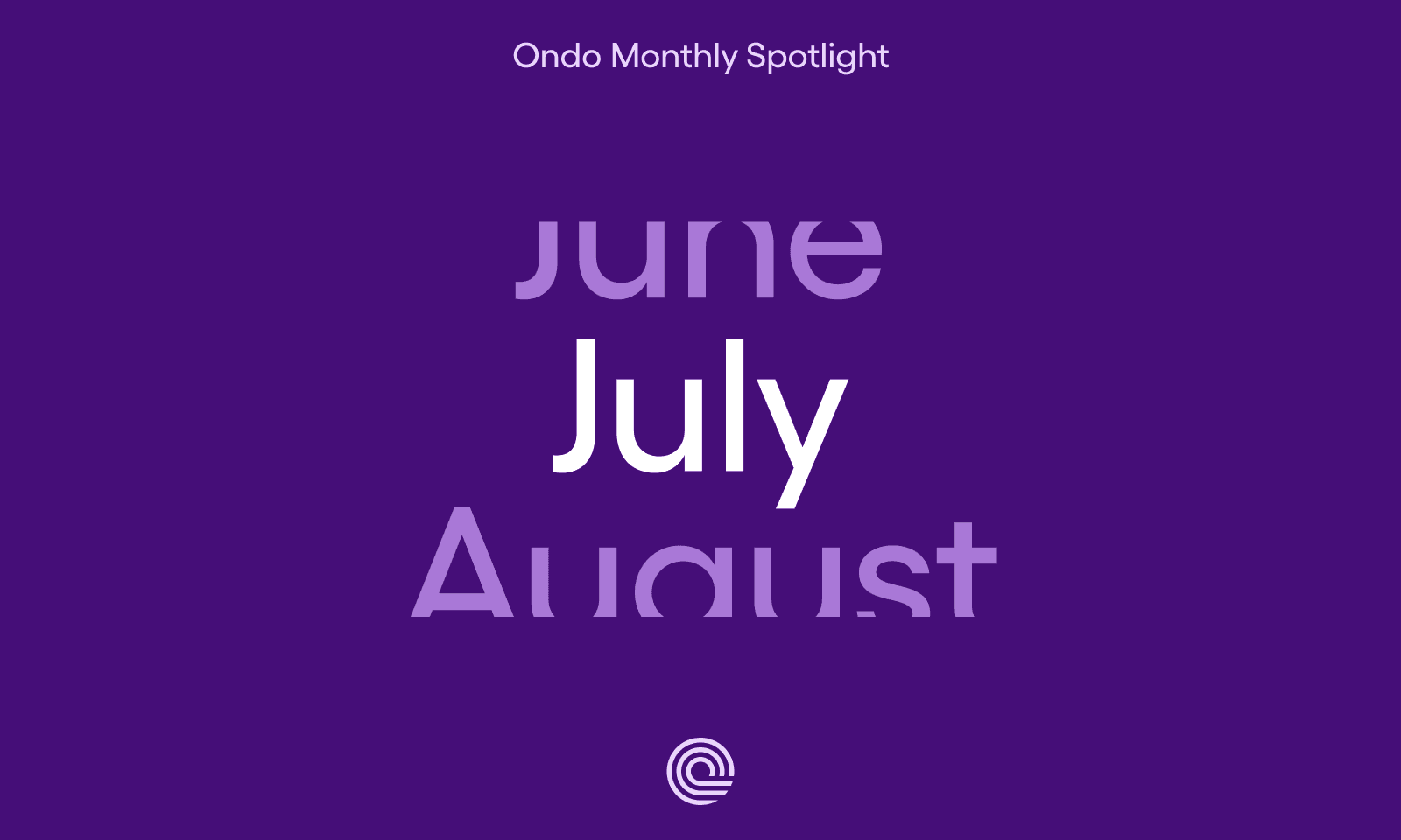 Ondo Monthly Spotlight: July 2025