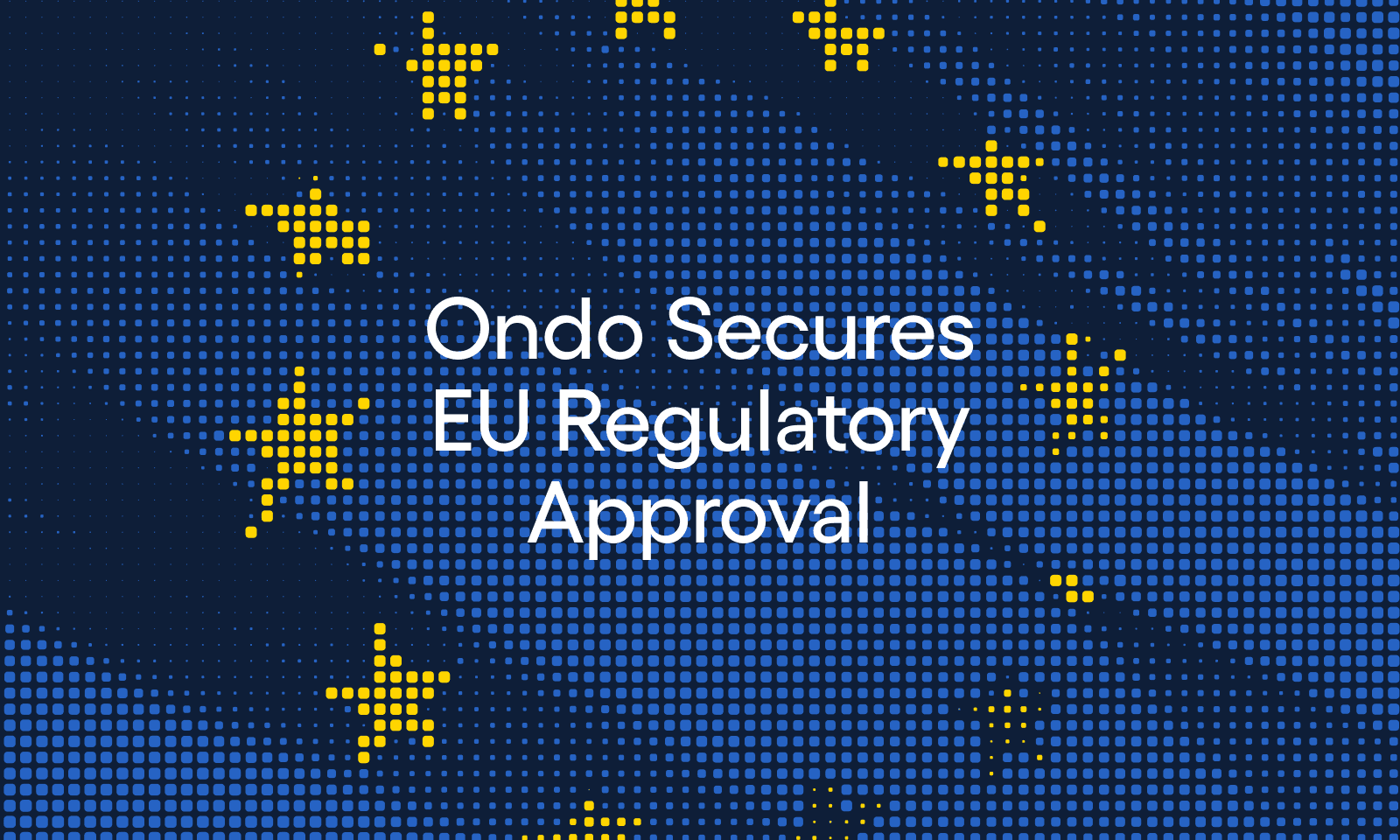 Ondo Stocks receives EU approval to offer tokenized stocks and ETFs across Europe
