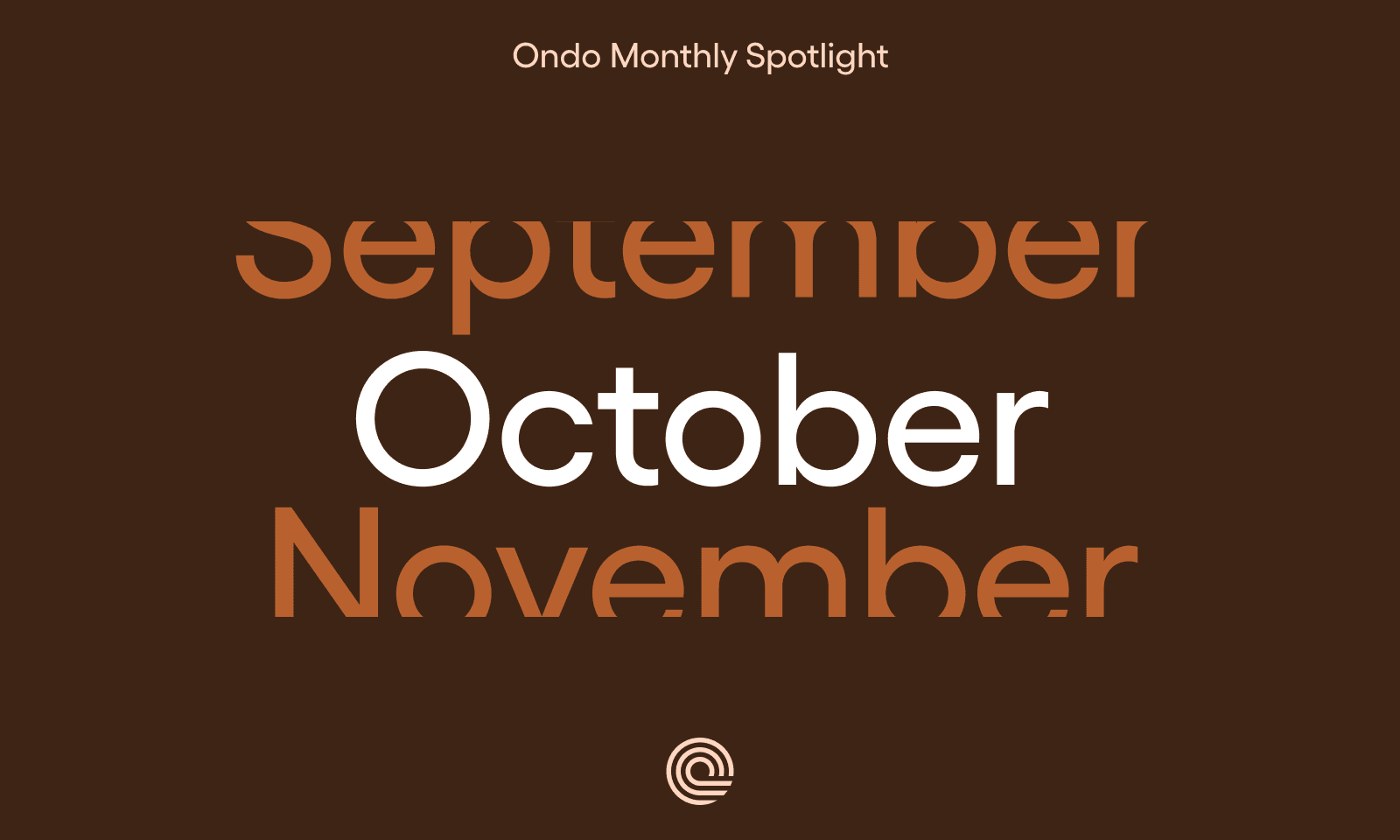 Ondo Finance October 2025 Monthly Spotlight highlighting milestones including the Oasis Pro acquisition, BNB Chain expansion, Chainlink partnership, and more.